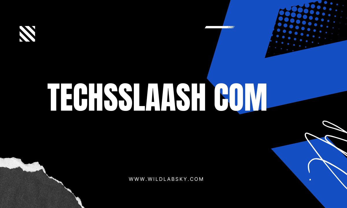 Techsslaash.com Review: Is It a Worthy Tech Platform?